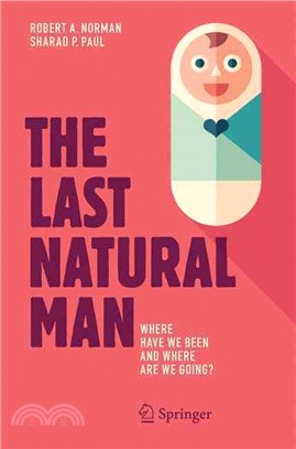 The Last Natural Man ― Where Have We Been and Where Are We Going?