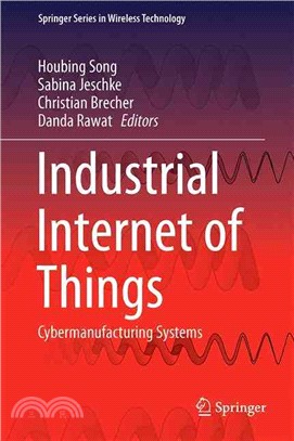 Industrial Internet of Things ― Cybermanufacturing Systems