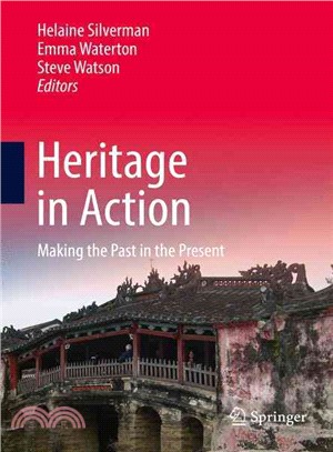 Heritage in Action ─ Making the Past in the Present