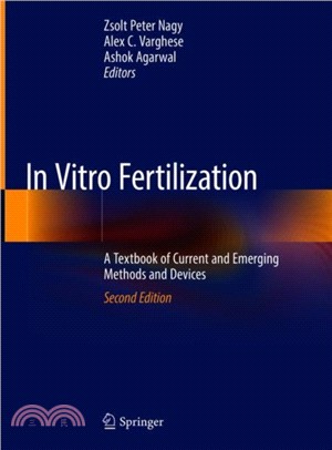 In Vitro Fertilization：A Textbook of Current and Emerging Methods and Devices