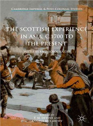 The Scottish Experience in Asia C.1700 to the Present ― Settlers and Sojourners