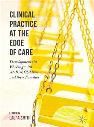 Clinical Practice at the Edge of Care ― Developments in Working With At-risk Children and Their Families