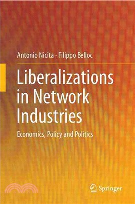 Liberalizations in Network Industries ― Economics, Policy and Politics