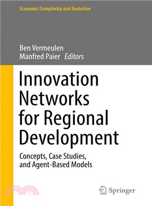 Innovation Networks for Regional Development ― Concepts, Case Studies, and Agent-based Models