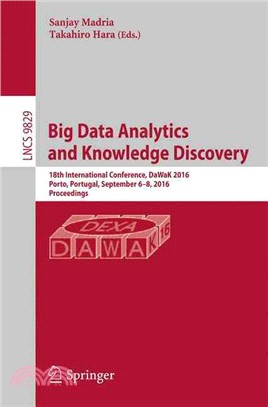 Big Data Analytics and Knowledge Discovery ― 18th International Conference, Dawak 2016, Porto, Portugal, September 6-8, 2016, Proceedings