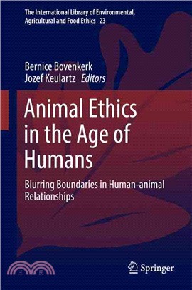 Animal Ethics in the Age of Humans ― Blurring Boundaries in Human-animal Relationships