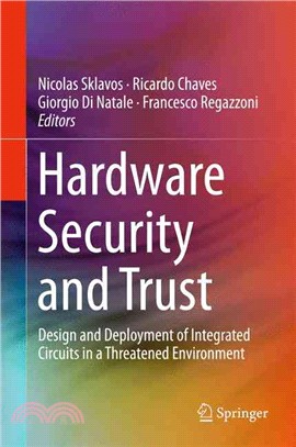 Hardware Security and Trust ― Design and Deployment of Integrated Circuits in a Threatened Environment