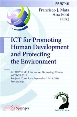 Ict for Promoting Human Development and Protecting the Environment ― 6th Ifip World Information Technology Forum, Witfor 2016, San Jos? Costa Rica, September 12-14, 2016, Proceedings