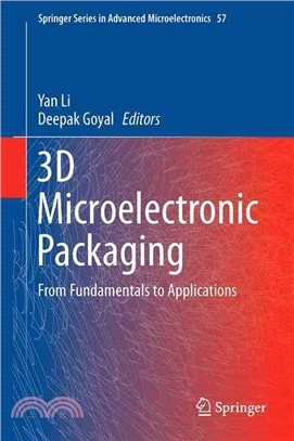 3D Microelectronic Packaging: From Fundamentals to Applications (Springer Advanced Microelectronics #57)