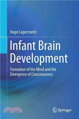 Infant Brain Development ― Formation of the Mind and the Emergence of Consciousness