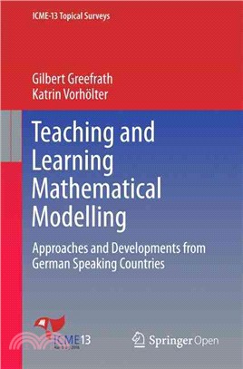 Teaching and Learning Mathematical Modelling ― Approaches and Developments from German Speaking Countries