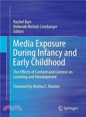 Media Exposure During Infancy and Early Childhood ― The Effects of Content and Context on Learning and Development