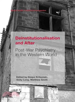 Deinstitutionalisation and After ― Post-war Psychiatry in the Western World