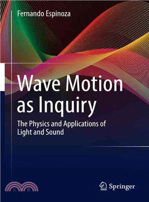 Wave Motion As Inquiry ― The Physics and Applications of Light and Sound