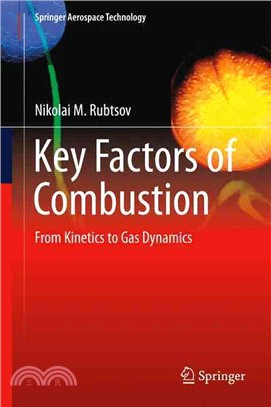 Key Factors of Combustion ― From Kinetics to Gas Dynamics