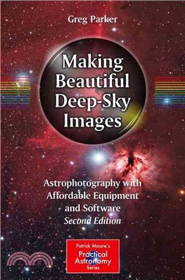 Making Beautiful Deep-sky Images ― Astrophotography With Affordable Equipment and Software