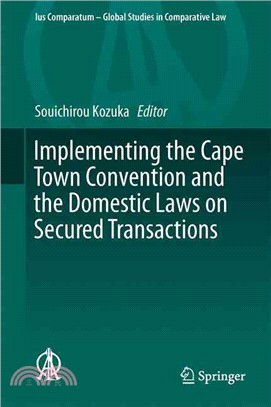 Implementing the Cape Town Convention and the Domestic Laws on Secured Transactions