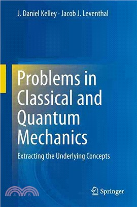 Problems in Classical and Quantum Mechanics ― Extracting the Underlying Concepts