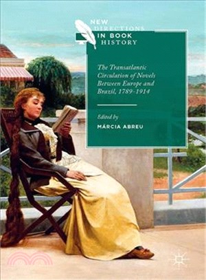 The Transatlantic Circulation of Novels Between Europe and Brazil 1789-1914