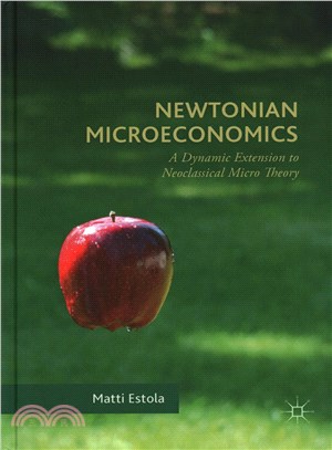 Newtonian Microeconomics ─ A Dynamic Extension to Neoclassical Micro Theory
