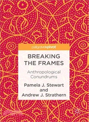 Breaking the Frames ─ Anthropological Conundrums
