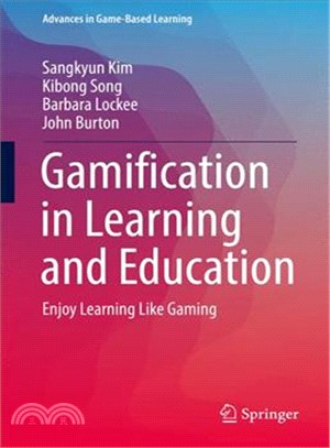 Gamification in Learning and Education ─ Enjoy Learning Like Gaming