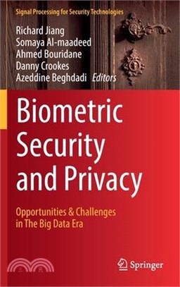 Biometric Security and Privacy ― Opportunities & Challenges in the Big Data Era