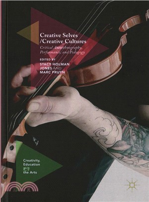 Creative Selves / Creative Cultures ― Critical Autoethnography, Performance, and Pedagogy