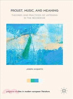 Proust, Music, and Meaning ─ Theories and Practices of Listening in the Recherche