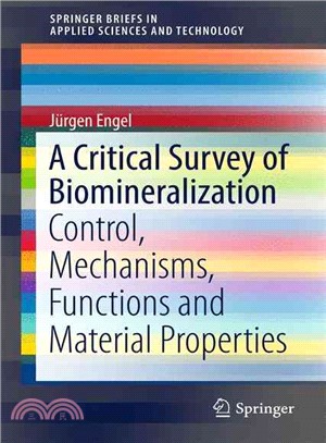 A Critical Survey of Biomineralization ― Control, Mechanisms, Functions and Material Properties