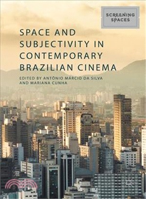 Space and Subjectivity in Contemporary Brazilian Cinema