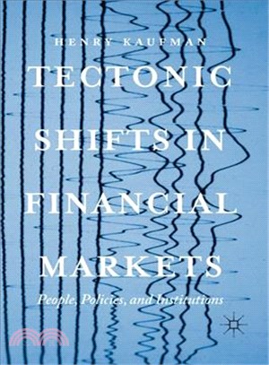 Tectonic Shifts in Financial Markets ─ People, Policies, and Institutions