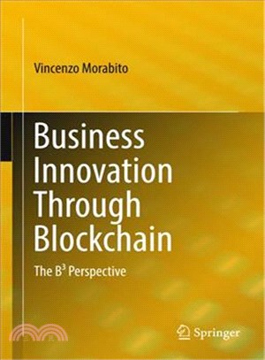 Business Innovation Through Blockchain ― The B3 Perspective