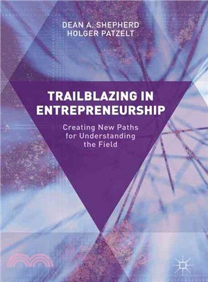 Trailblazing in Entrepreneurship ― Creating New Paths for Understanding the Field