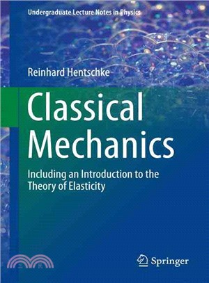 Classical Mechanics ― Including an Introduction to the Theory of Elasticity