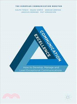 Communication Excellence ─ How to Develop, Manage and Lead Exceptional Communications