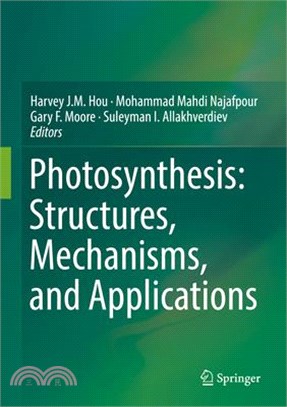 Photosynthesis ― Structures, Mechanisms, and Applications