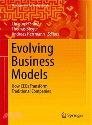 Evolving Business Models ― How Ceos Transform Traditional Companies