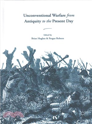 Unconventional Warfare from Antiquity to the Present Day