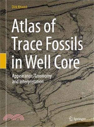 Atlas of Trace Fossils in Well Core ─ Appearance, Taxonomy and Interpretation