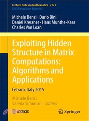 Exploiting Hidden Structure in Matrix Computations ― Algorithms and Applications; Cetraro, Italy 2015