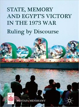 State, Memory, and Egypt??Victory in the 1973 War ― Ruling by Discourse