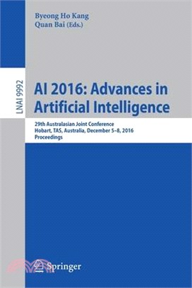 Ai 2016 ― Advances in Artificial Intelligence; 29th Australasian Joint Conference, Hobart, Tas, Australia, December 5-8, 2016, Proceedings