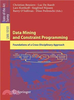 Data Mining and Constraint Programming ― Foundations of a Cross-disciplinary Approach