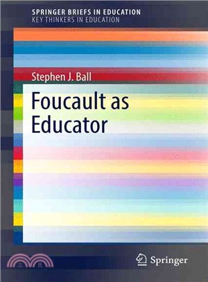 Foucault As Educator ― The Philosopher As Educator