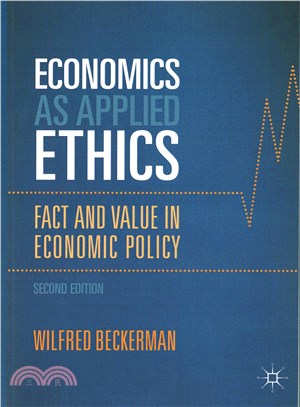 Economics As Applied Ethics ― Fact and Value in Economic Policy