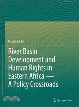 River Basin Development and Human Rights in Eastern Africa ─ A Policy Crossroads