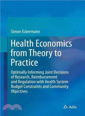 Health Economics from Theory to Practice ― Optimally Informing Joint Decisions of Research, Reimbursement and Regulation With Health System Budget Constraints and Community Objectives