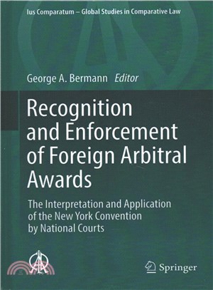 Recognition and Enforcement of Foreign Arbitral Awards ─ The Interpretation and Application of the New York Convention by National Courts