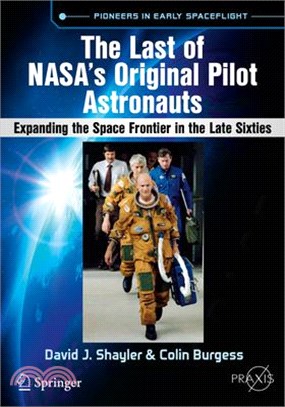 The Last of NASA's Original Pilot Astronauts ─ Expanding the Space Frontier in the Late Sixties